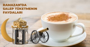 Ramazan’da Salep Tüketmenin Faydaları